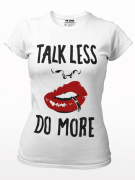 Talk Less Do More - Girl Shirt